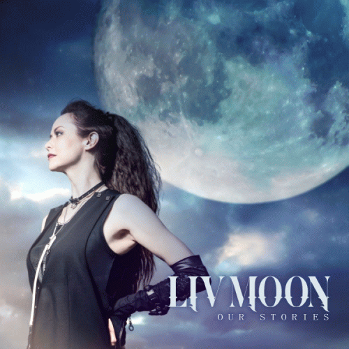 Liv Moon : Our Stories